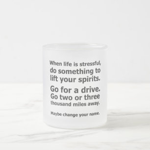 When Life is Stressful Frosted Glass Coffee Mug