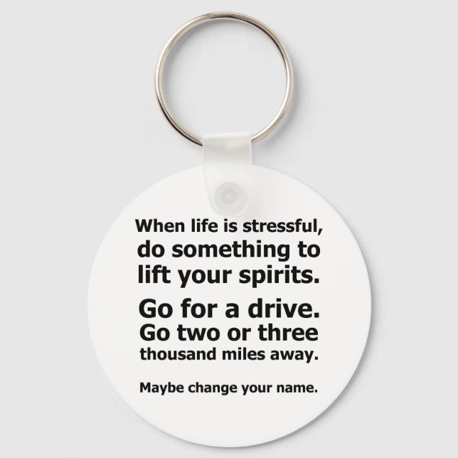 When Life is Stressful Key Ring (Front)