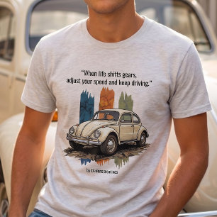"When Life Shifts Gears" Vintage Beetle Car T-Shirt