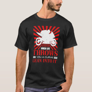 When Life Throws You A Curve Motorcycle Bike For T-Shirt