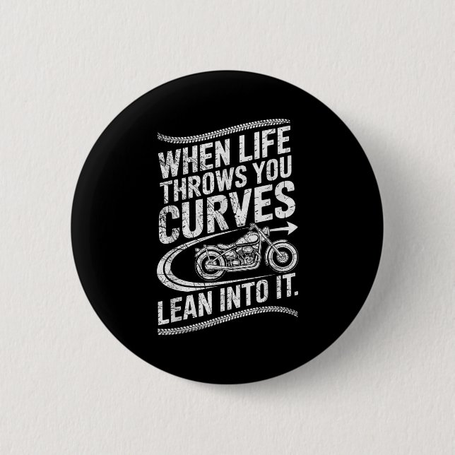 When Life Throws You Curves Lean Into It Motorcycl 6 Cm Round Badge (Front)