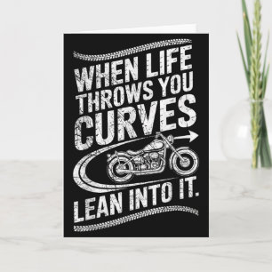 When Life Throws You Curves Lean Into It Motorcycl Card