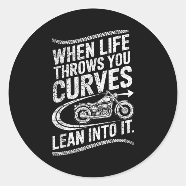 When Life Throws You Curves Lean Into It Motorcycl Classic Round Sticker (Front)