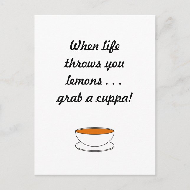 When life throws you lemons . . . grab a cuppa! postcard (Front)