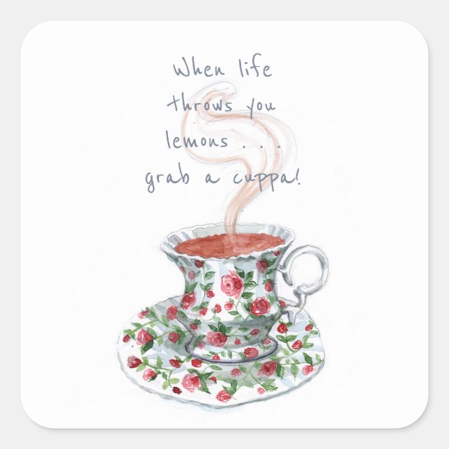 When life throws you lemons . . . Tea slogan Square Sticker (Front)