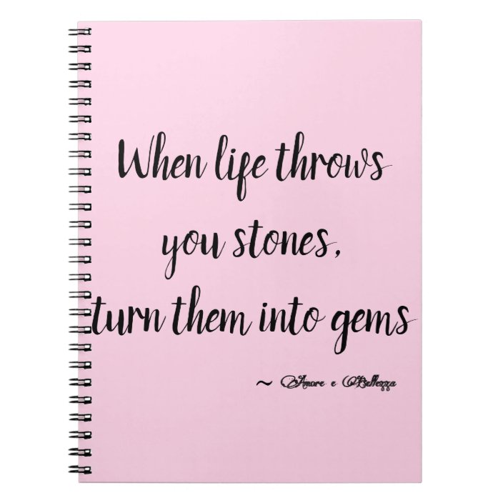 When life throws you stones, turn them into gems notebook Zazzle.co.uk