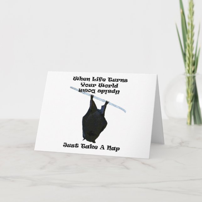 When Life Turns Your World Upside Down. Bat Naps. Card (Front)