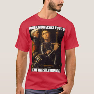 When Mum Asks You T-Shirt
