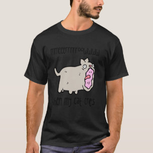 When My Cat Cries - Funny Grey Cat Design T-Shirt