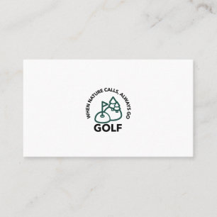 when nature calls,always go golf business card