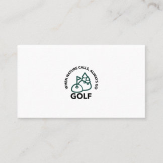 when nature calls,always go golf business card