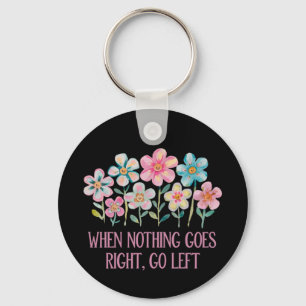 When nothing goes right, go left key ring