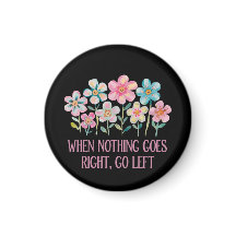 When nothing goes right, go left