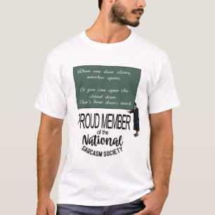 When One Door Closes, Another Opens. Sarcastic Qu  T-Shirt