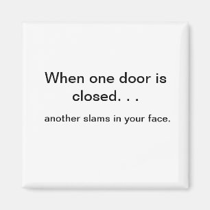 When One Door Opens Magnet