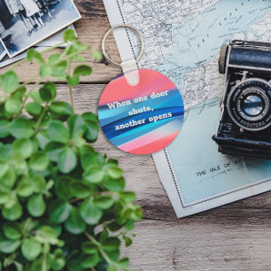 When one door shuts another opens quote  keychain