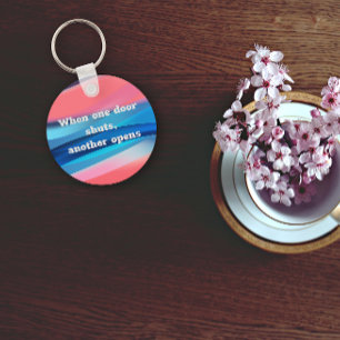 When one door shuts another opens quote  keychain