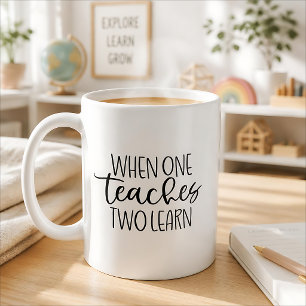 When One Teaches Two Learn Teacher Homeschooler Coffee Mug