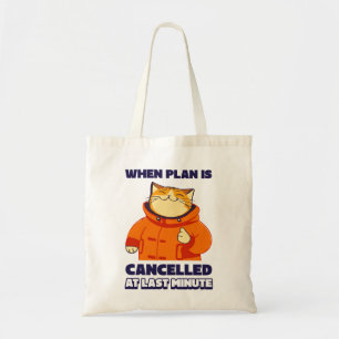WHEN PAN IS CANCELLED AT LAST MINUTE  TOTE BAG
