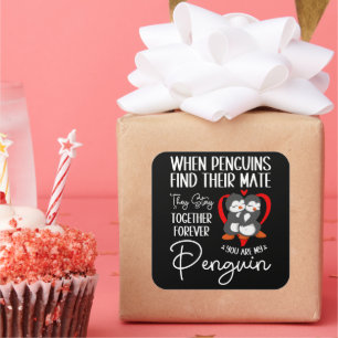 When Penguins Find Their Mate They Stay Together Square Sticker