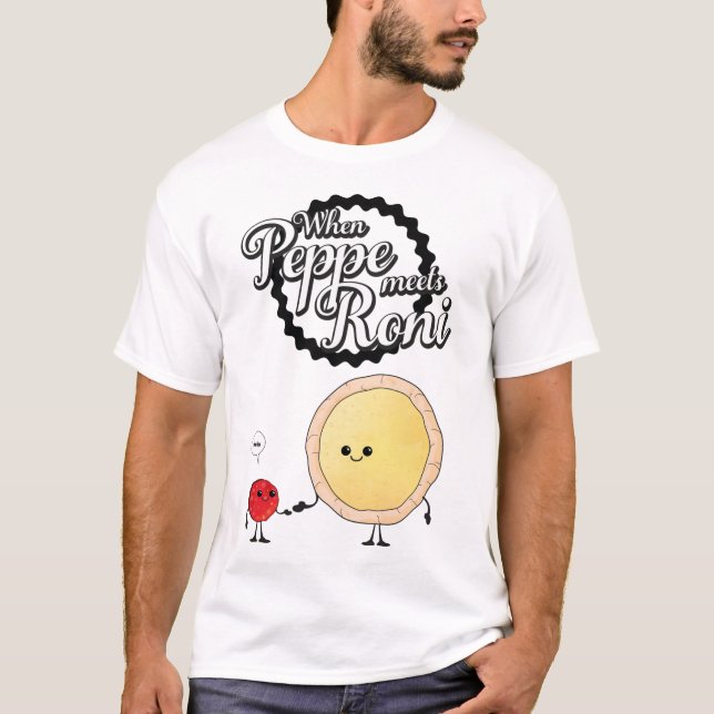 When Peppe meets Roni - Funny Pepperoni Pizza  T-Shirt (Front)
