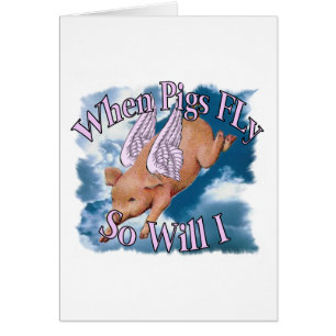 When Pigs Fly