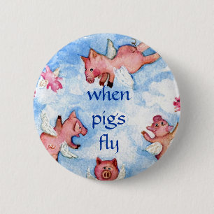 when pigs fly a Happy Herd of Flying Pigs, 6 Cm Round Badge
