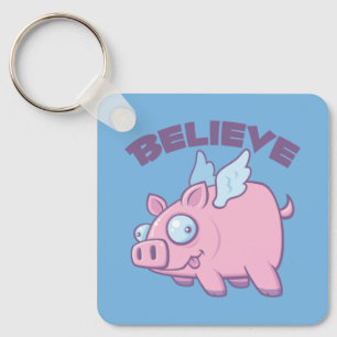 When Pigs Fly Believe the Impossible Key Ring