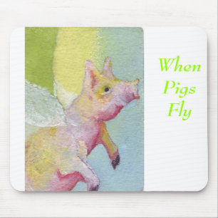 When Pigs Fly Mouse Mat