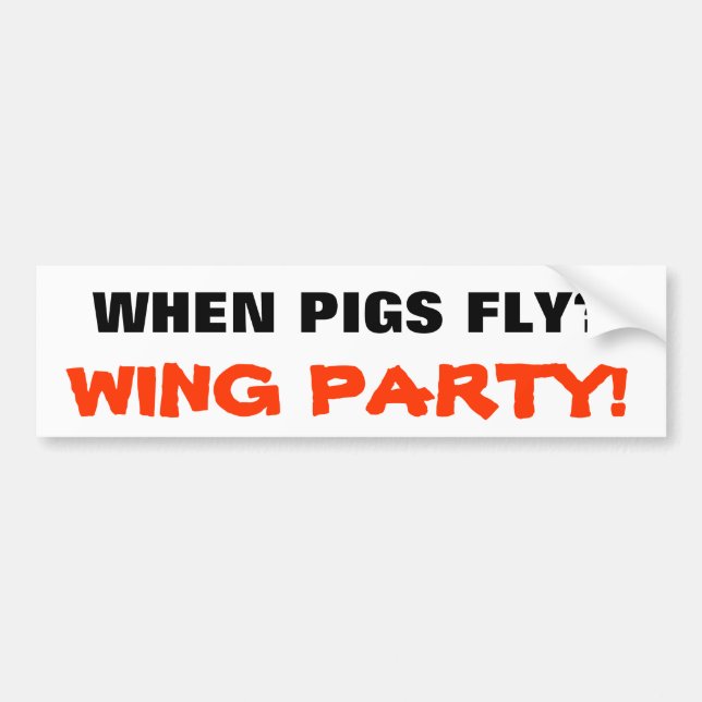 When Pigs Fly? Wing Party! Bumper Sticker (Front)