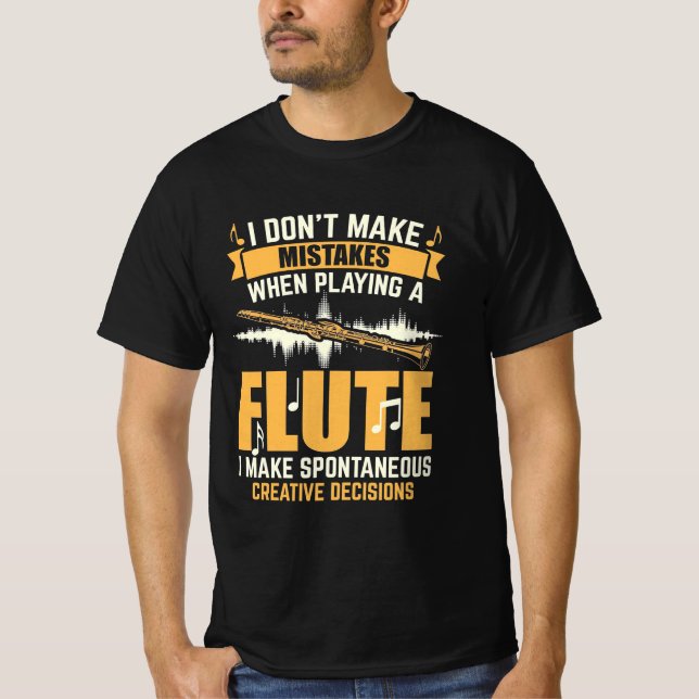 When Playing A Flute I Make Spontaneous T-Shirt (Front)