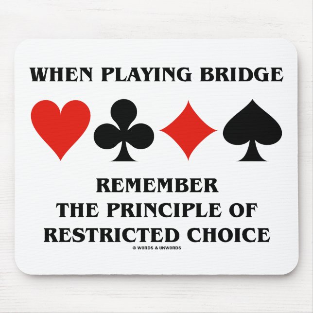 When Playing Bridge Principle Of Restricted Choice Mouse Mat (Front)