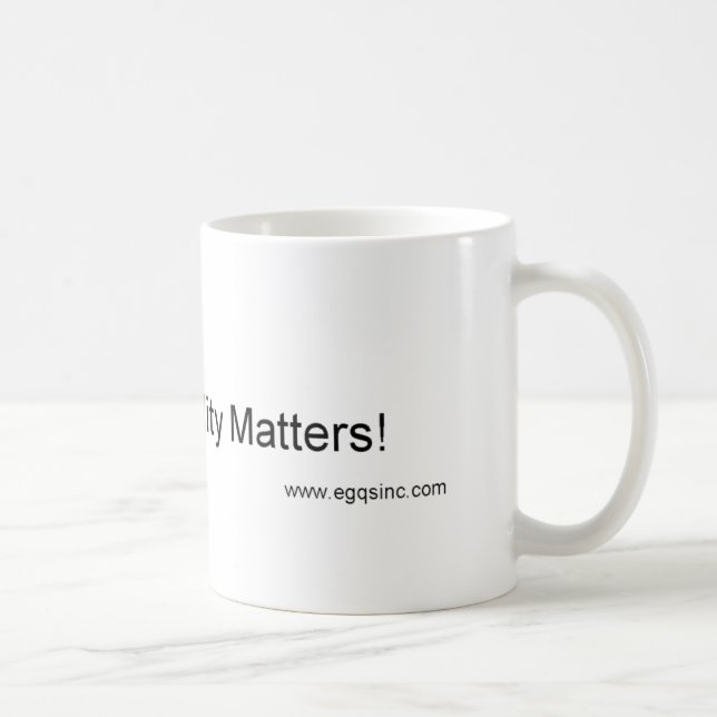 When Quality Matters Coffee Mug (Right)
