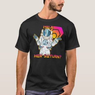 When Saturn Hex Crypto Funny Moon Man Stake Crypto T-Shirt