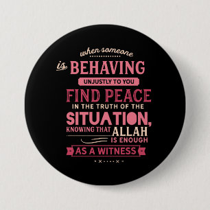 When Someone is behaving unjustly to you 7.5 Cm Round Badge