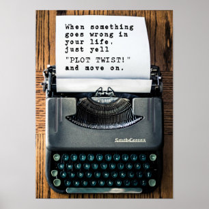 When Something Goes Wrong, Just Yell "PLOT TWIST!" Poster