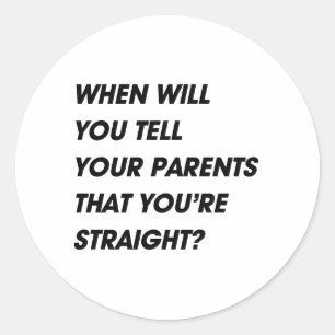 WHEN SQUARE LAYERSWHEN WILL YOU TELL YOUR PARENTS CLASSIC ROUND STICKER