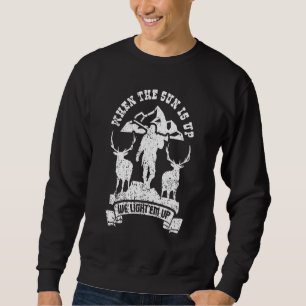 When Sun Is Up  Bird And Waterfowl Hunter For Duck Sweatshirt