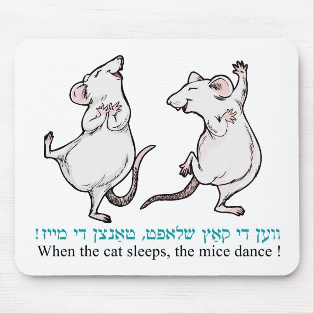 " When the cat sleeps, the mice dance" Mouse Mat (Front)