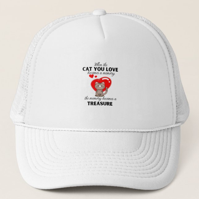 When the cat you love becomes a memory, the memory trucker hat (Front)
