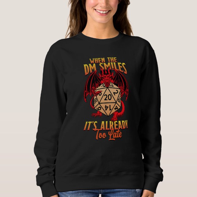 When The DM Smiles It's Already Too Late Dungeon M Sweatshirt (Front)