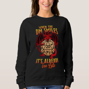 When The DM Smiles It's Already Too Late Dungeon M Sweatshirt