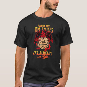 When The DM Smiles It's Already Too Late Dungeon M T-Shirt