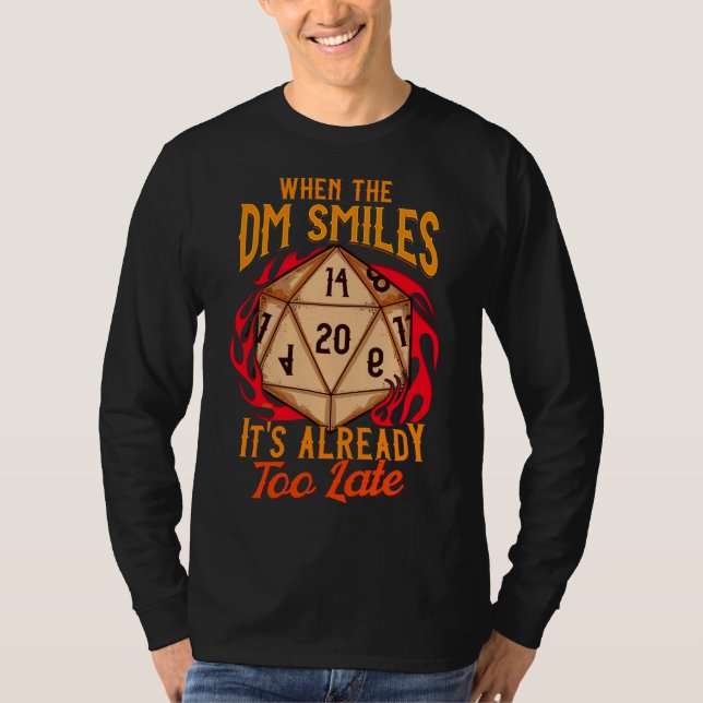 When the DM Smiles, It's Already Too Late Gaming T-Shirt (Front)