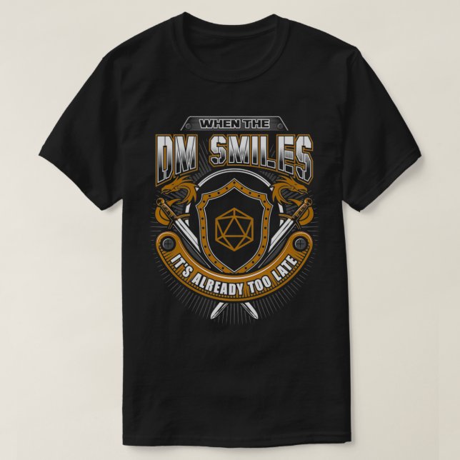 When The DM Smiles It's Already Too Late RPG Role  T-Shirt (Design Front)