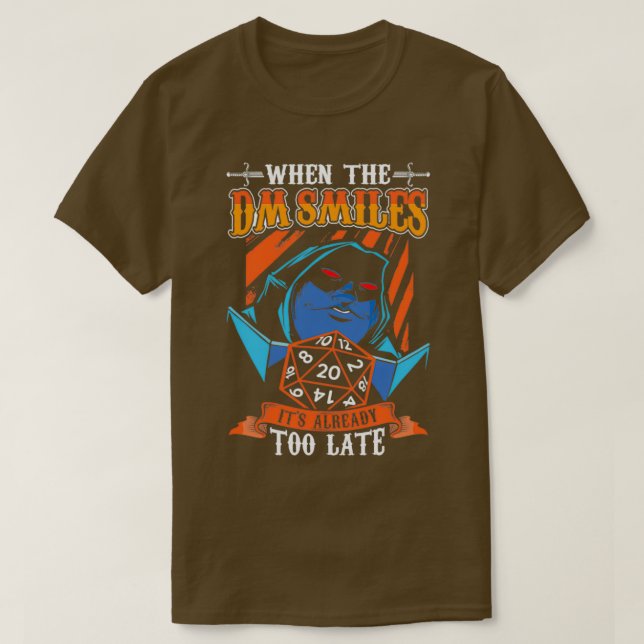 When the DM Smiles Itx27s Already Too Late RPG Tab T-Shirt (Design Front)