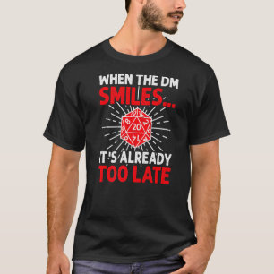 When The Dm Smiles Roleplaying Dice D20 Rpg T-Shirt