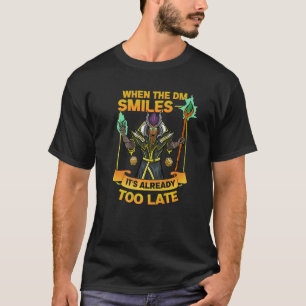 When The DM Smiles Tabletop Gaming Roleplaying T-Shirt