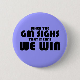 When the GM sighs 6 Cm Round Badge