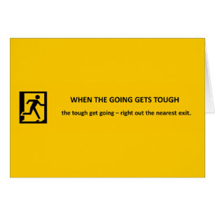 when-the-going-gets-tough-the-tough-get-going